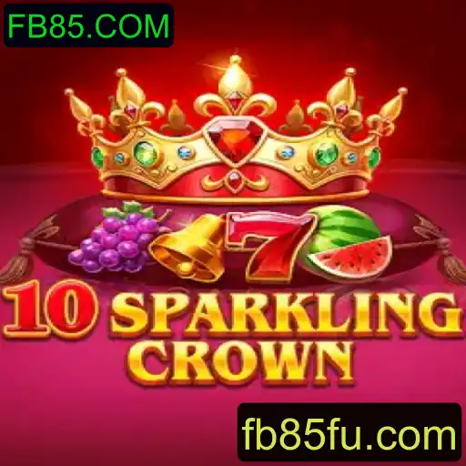 Descubra o Fascinante Mundo do Jogo 10SparklingCrown na Plataforma FB85.COM